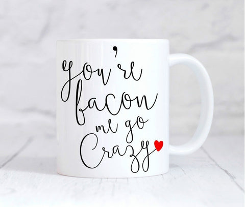 You're Bacon Me Go Crazy